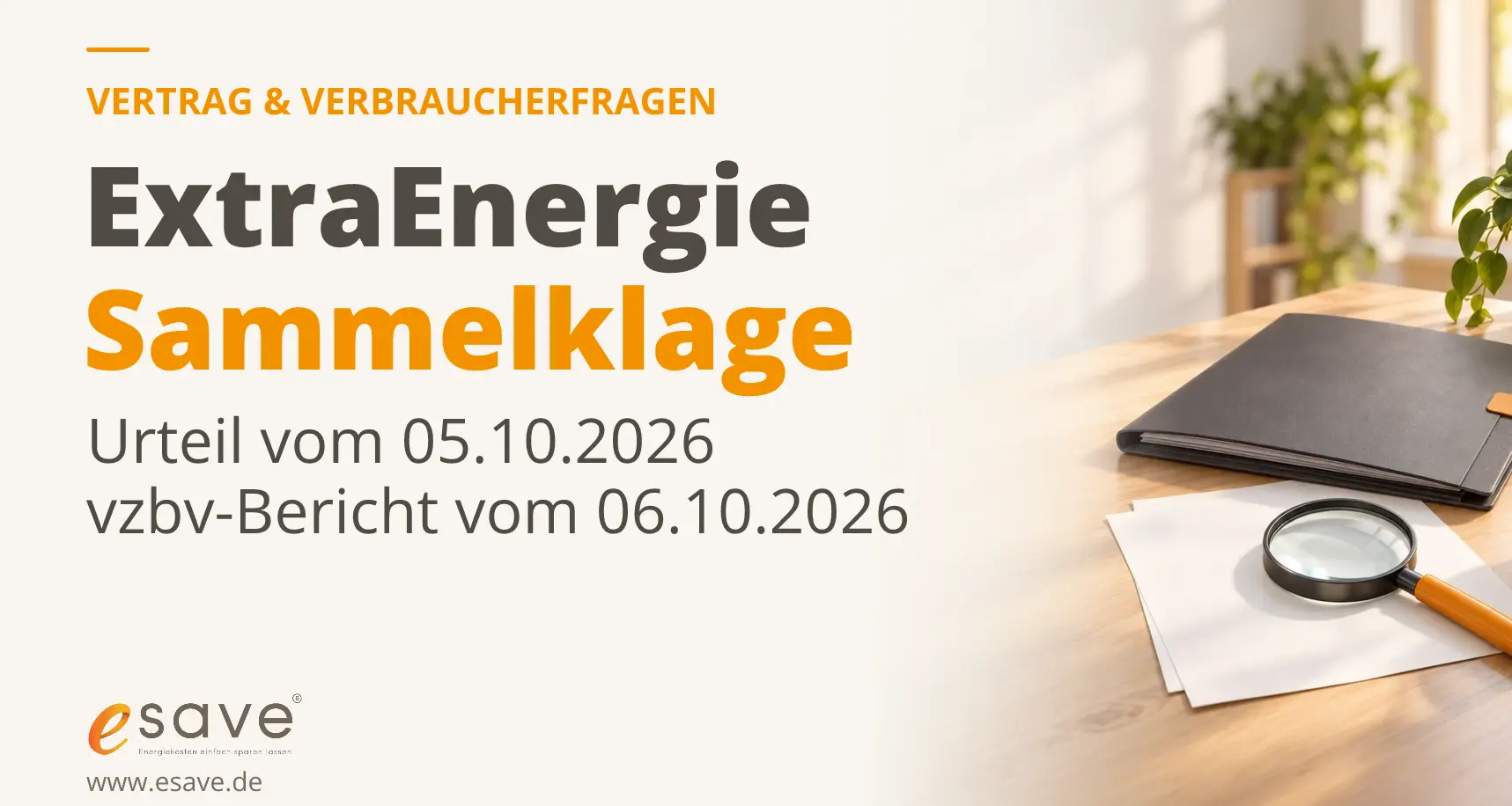 ExtraEnergie-Sammelklage: Urteil vom 5. Oktober 2026; daneben Vertragsmappe, Dokument und Lupe.